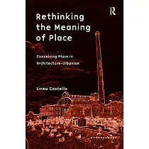 Rethinking the Meaning of Place： Conceiving Place in Architecture─Urbanism