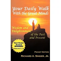 Your Daily Walk With the Great Minds： Wisdom and Enlightenment of the Past and Present