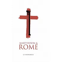 Martyrdom and Rome