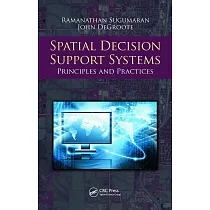 Spatial Decision Support Systems： Principles and Practices
