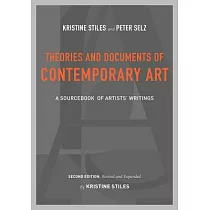 Theories and Documents of Contemporary Art： A Sourcebook of Artists’ Writings (Second Edition， Revised and Expanded by Kristine Stiles)