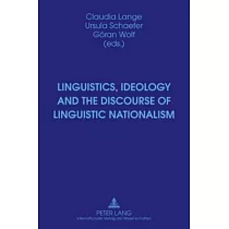 Linguistics， Ideology and the Discourse of Linguistic Nationalism