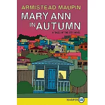 Mary Ann in Autumn： A Tales of the City Novel