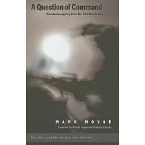 A Question of Command： Counterinsurgency from the Civil War to Iraq