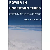 Power in Uncertain Times： Strategy in the Fog of Peace