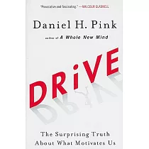 Drive： The Surprising Truth about What Motivates Us