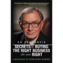 Secrets of Buying the Right Business (For You) Right： A Roadmap to Your Family Business