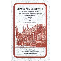 Change and Continuity in Minangkabau： Local， Regional and Historical Perspectives on West Sumatra