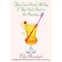 You Can’t Drink All Day If You Don’t Start in the Morning