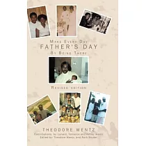 Make Every Day Father’s Day： By Being There