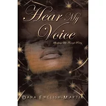 Hear My Voice： Speaking Life Through Poetry