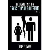 The Life and Times of a Transitional Boyfriend