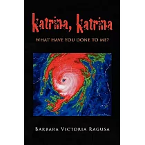 Katrina， Katrina： What Have You Done to Me?