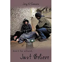 Don’t Be Afraid， Just Believe