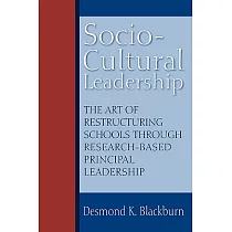 Socio─Cultural Leadership： The Art of Restructuring Schools Through Research─Based Principal Leadership