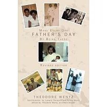 Make Every Day Father’s Day： By Being There