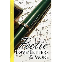 Poetic Love Letters & More