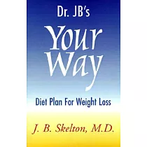 Dr. Jb’s Your Way Diet Plan for Weight Loss