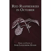 Red Raspberries in October： Prose and Poetry