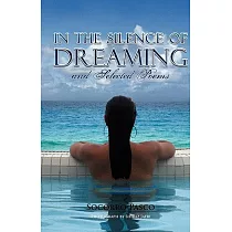 In the Silence of Dreaming and Selected Poems