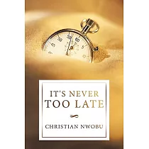 It’s Never Too Late