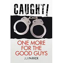 Caught ─ One More for the Good Guys