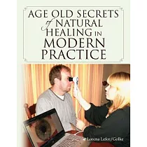 Age Old Secrets of Natural Healing in Modern Practice