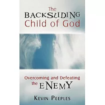 The Backsliding Child of God： Overcoming and Defeating the Enemy