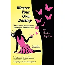 Master Your Own Destiny： The Tools and Techniques to Create Your Fantastic Future