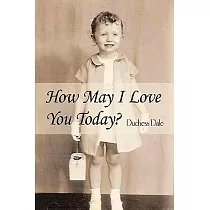 How May I Love You Today?