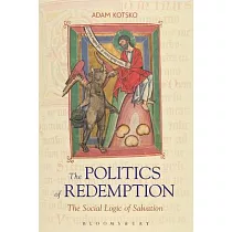The Politics of Redemption： The Social Logic of Salvation