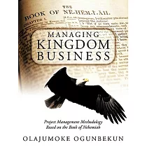 Managing Kingdom Business： Project Management Methodology Based on the Book of Nehemiah