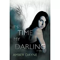 It’s Time My Darling： A Novel