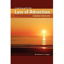 Creating with the Law of Attraction： 10 Principles That Will Change Your Life