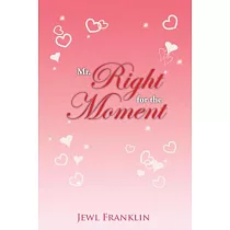 Mr. Right for the Moment