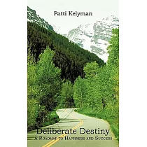 Deliberate Destiny： A Roadmap to Happiness and Success