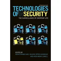 Technologies of Insecurity： The Surveillance of Everyday Life