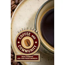 Coffee and Community： Maya Farmers and Fair─Trade Markets