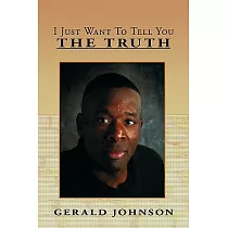 I Just Want to Tell You the Truth