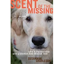 Scent of the Missing： Love and Partnership With a Search─And─Rescue Dog