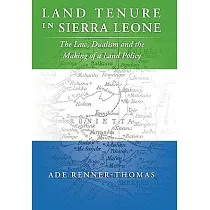 Land Tenure in Sierra Leone： The Law， Dualism and the Making of a Land Policy