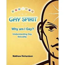 Gay Spirit： Why Am I Gay? Understanding Gay Sexuality