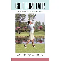 Golf Fore Ever： A Guide for Beginners