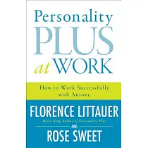 Personality Plus at Work： How to Work Successfully with Anyone