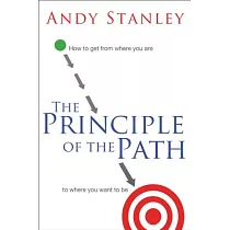 The Principle of the Path： How to Get from Where You Are to Where You Want to Be