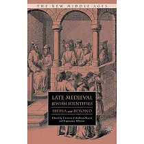 Late Medieval Jewish Identities： Iberia and Beyond