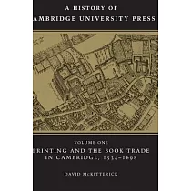 A History of Cambridge University Press： Printing and the Book Trade in Cambridge 1534─1698