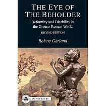 The Eye of the Beholder： Deformity and Disability in the Graeco─Roman World