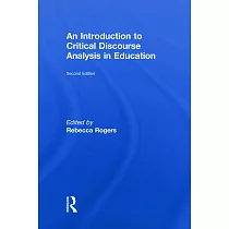 An Introduction to Critical Discourse Analysis in Education