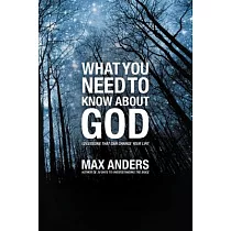 What You Need to Know About God： 12 Lessons That Can Change Your Life